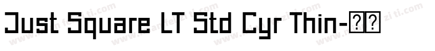 Just Square LT Std Cyr Thin字体转换